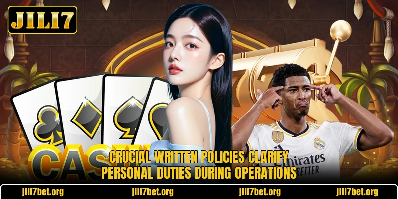 Crucial written policies clarify personal duties during operations Crucial written policies clarify personal duties during operations