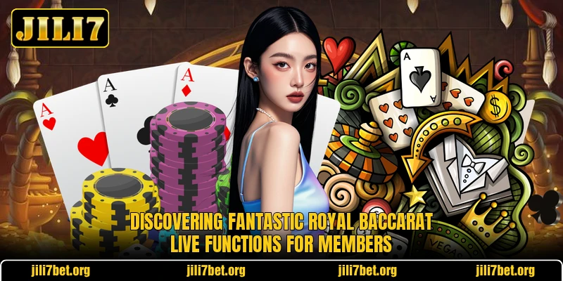 Discovering fantastic Royal Baccarat Live functions for members Discovering fantastic Royal Baccarat Live functions for members