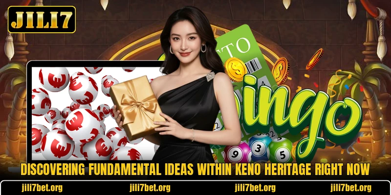 Discovering fundamental ideas within Keno Heritage right now Discovering fundamental ideas within Keno Heritage right now