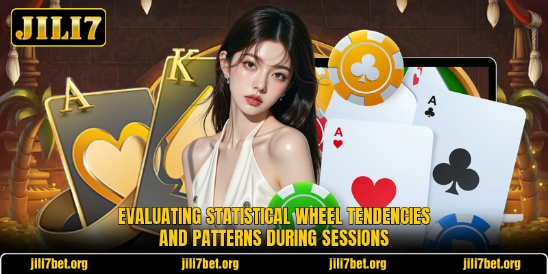 Evaluating statistical wheel tendencies and patterns during sessions Evaluating statistical wheel tendencies and patterns during sessions