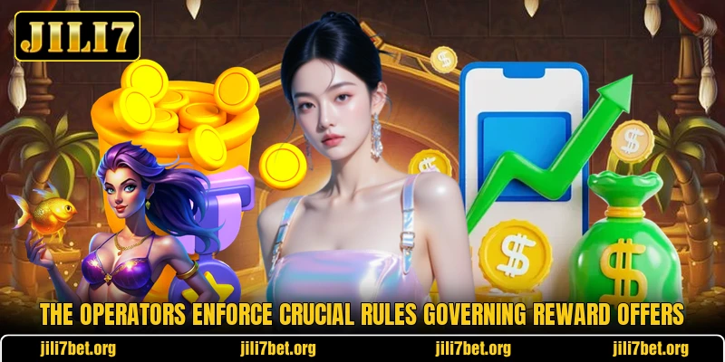 The operators enforce crucial rules governing reward offers The operators enforce crucial rules governing reward offers