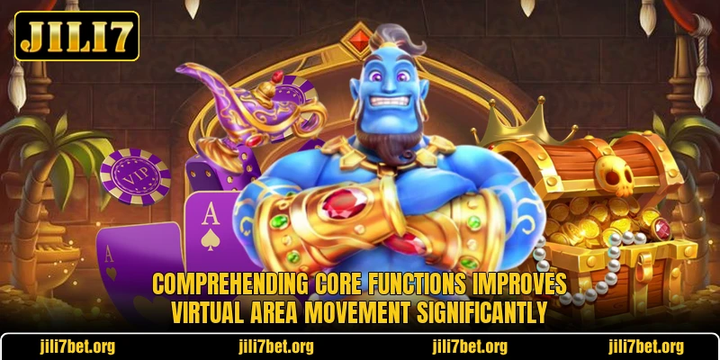 Comprehending core functions improves virtual area movement significantly Comprehending core functions improves virtual area movement significantly