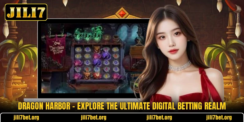 Dragon Harbor - Explore The Ultimate Digital Betting Realm Dragon Harbor - Explore The Ultimate Digital Betting Realm
