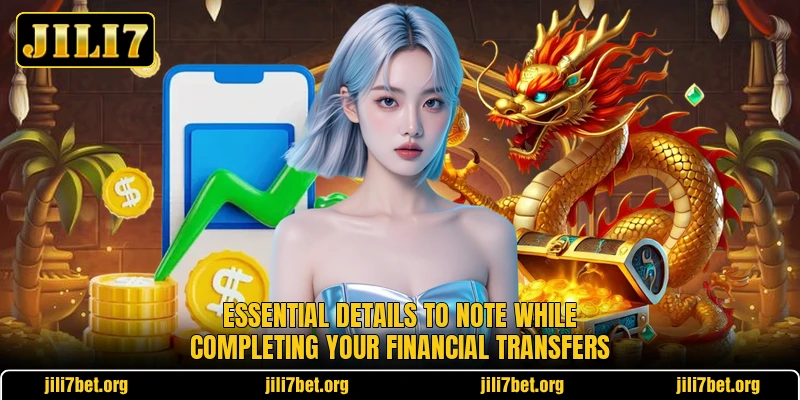 Essential details to note while completing your financial transfers Essential details to note while completing your financial transfers