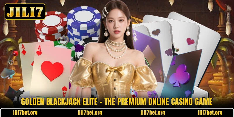 Golden Blackjack Elite - The Premium Online Casino Game Golden Blackjack Elite - The Premium Online Casino Game