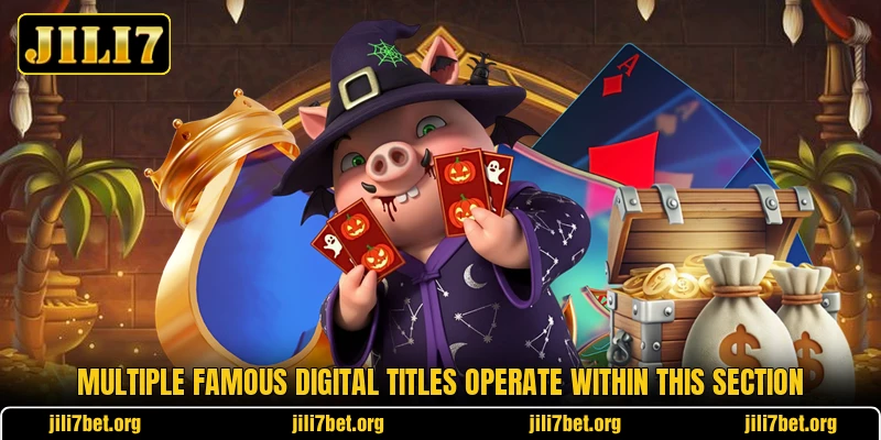 Multiple famous digital titles operate within this section Multiple famous digital titles operate within this section