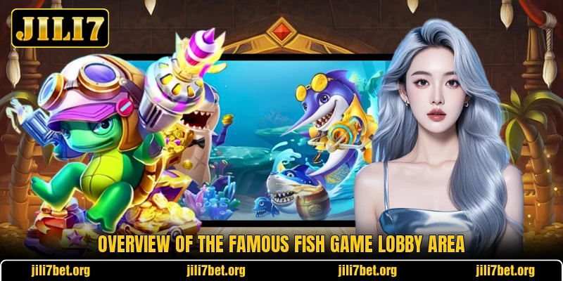 Overview of the famous fish game lobby area Overview of the famous fish game lobby area