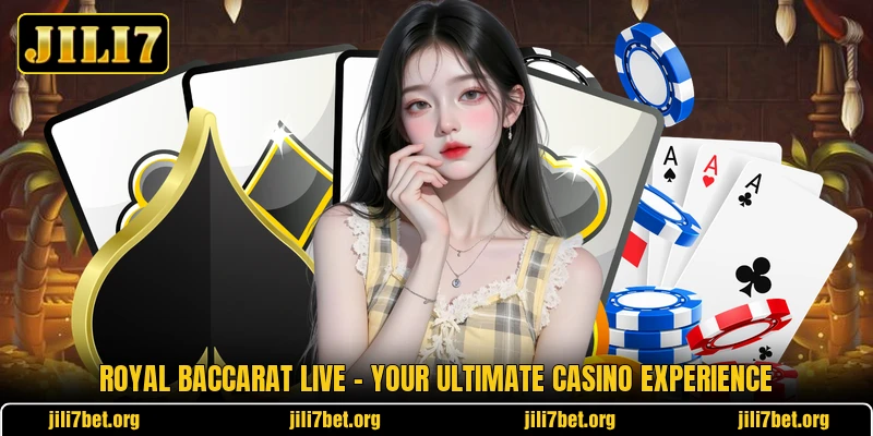 Royal Baccarat Live - Your Ultimate Casino Experience Royal Baccarat Live - Your Ultimate Casino Experience