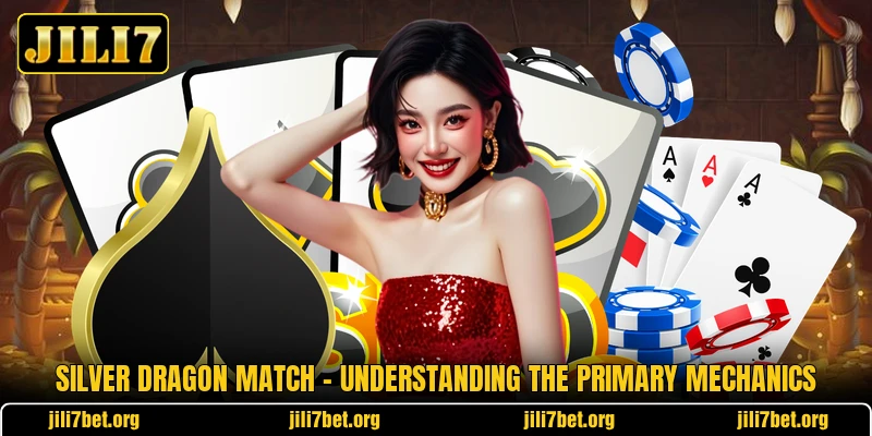 Silver Dragon Match - Understanding The Primary Mechanics Silver Dragon Match - Understanding The Primary Mechanics