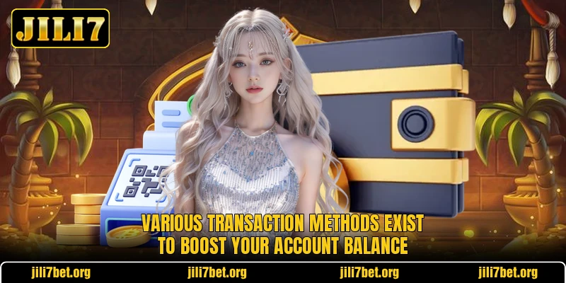 Various transaction methods exist to boost your account balance Various transaction methods exist to boost your account balance